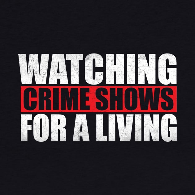 Watching True Crime Shows For A Living by Ghost Of A Chance 